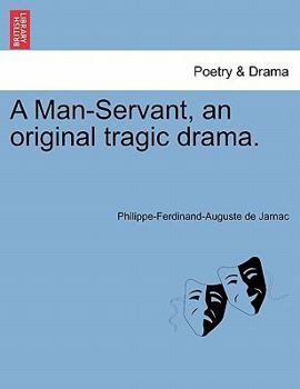 Paperback A Man-Servant, an Original Tragic Drama. Book