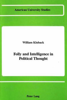 Hardcover Folly and Intelligence in Political Thought Book