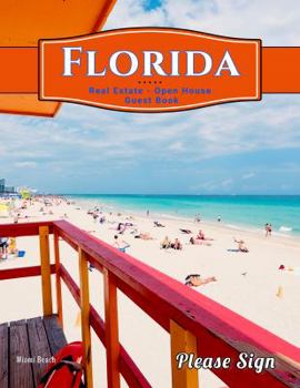 Florida Real Estate Open House Guest Book: Spaces for guests’ names, phone numbers, email addresses and Real Estate Professional’s notes.