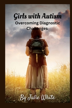 Paperback Girls with Autism: Overcoming Diagnostic Challenges Book