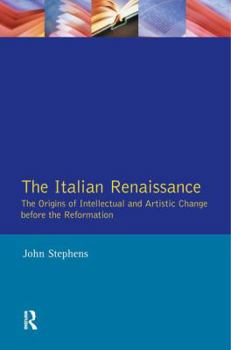 Paperback The Italian Renaissance: The Origins of Intellectual and Artistic Change Before the Reformation Book