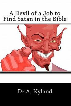 Paperback A Devil of a Job to Find Satan in the Bible Book