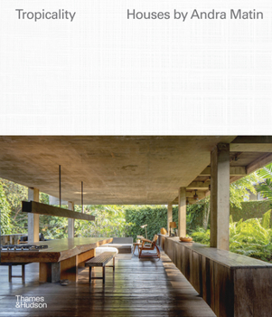 Hardcover Tropicality: Houses by Andra Matin Book