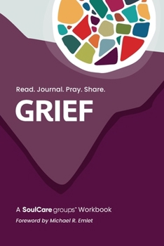 Grief: A SoulCare Groups(TM) Workbook (One Measure Ministries)