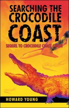 Searching the Crocodile Coast: Sequel to Crocodile Coast Crash - Book #2 of the Crocodile Coast