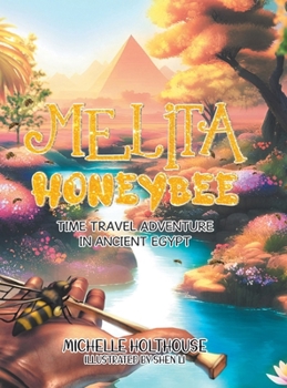 Hardcover Melita Honeybee: Time Travel Adventure in Ancient Egypt Book