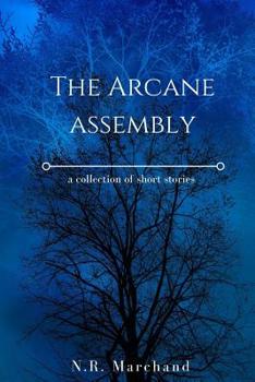 Paperback The Arcane Assembly: a collection of short stories Book
