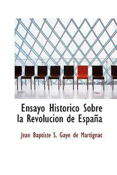 Paperback Ensayo Historico Sobre La Revolucion de Espana Book
