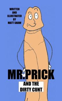 Paperback Mr. Prick And The Dirty Cunt Book