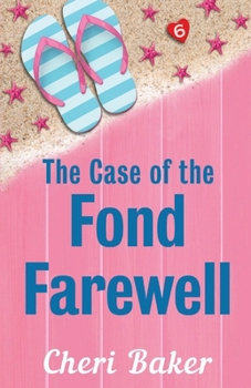 The Case of the Fond Farewell: A Cruise Ship Cozy Mystery (Ellie Tappet Cruise Ship Mysteries)