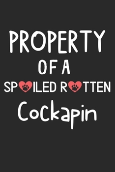Property Of A Spoiled Rotten Cockapin: Lined Journal, 120 Pages, 6 x 9, Cockapin Dog Gift Idea, Black Matte Finish (Property Of A Spoiled Rotten Cockapin Journal)