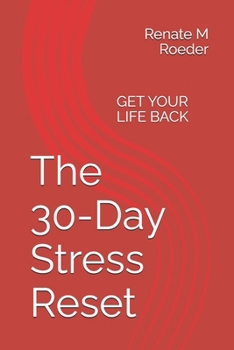 Paperback The 30-Day Stress Reset: A Science-Backed Method to Work with Body and Mind Book
