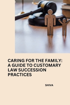 Paperback Caring for the Family: A Guide to Customary Law Succession Practices Book