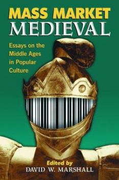 Paperback Mass Market Medieval: Essays on the Middle Ages in Popular Culture Book