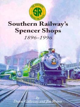 Hardcover Southern Railway's Spencer Shops: 1896-1996 Book