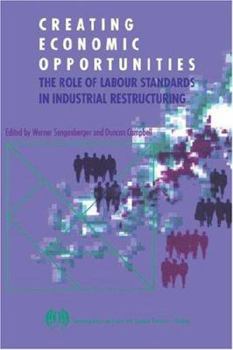 Paperback Creating economic opportunities. The role of labour standards in industrial restructuring Book