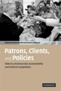 Paperback Patrons, Clients, and Policies: Patterns of Democratic Accountability and Political Competition Book
