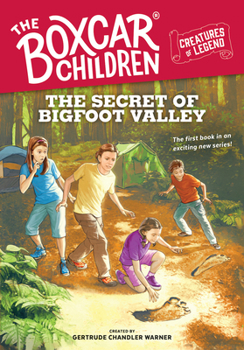 The Secret of Bigfoot Valley - Book #1 of the Boxcar Children Creatures of Legend