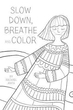 Paperback Slow Down, Breathe, and Color Book