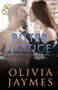 Bitter Justice - Book #12 of the Cowboy Justice Association