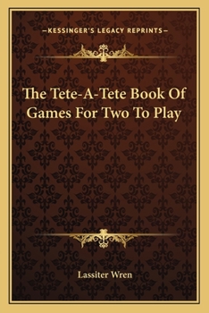 Paperback The Tete-A-Tete Book Of Games For Two To Play Book