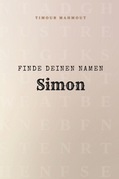 Finde Deinen Namen Simon: Ein Rätselbuch der besonderen Art - dein Name ist der Schlüssel