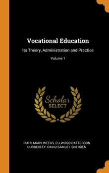 Hardcover Vocational Education: Its Theory, Administration and Practice; Volume 1 Book