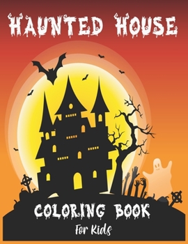 Paperback Halloween Haunted House Coloring Book For Kids: Amazing Coloring Pages Of Haunted Houses To Color For Relaxation Book
