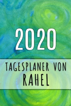 2020 Tagesplaner von Rahel: Personalisierter Kalender f�r 2020 mit deinem Vornamen