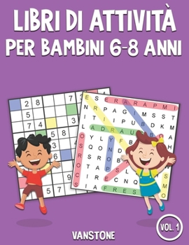 Paperback Libri di attività per bambini 6-8 anni: 100 Giochi di parole e 100 Sudoku con soluzioni - Molto divertenti per bambini [Italian] Book