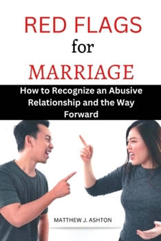 Paperback Red Flags for Marriage: How to Recognize an Abusive Relationship and the Way Forward Book