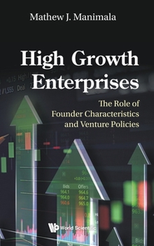 High Growth Enterprises: The Role Of Founder Characteristics And Venture Policies