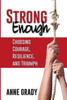 Paperback Strong Enough: Choosing Courage, Resilience, and Triumph Book