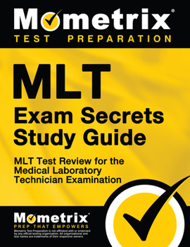 Paperback Mlt Exam Secrets Study Guide: Mlt Test Review for the Medical Laboratory Technician Examination Book