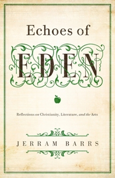 Paperback Echoes of Eden: Reflections on Christianity, Literature, and the Arts Book