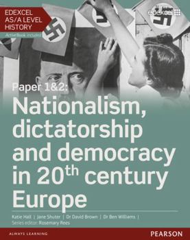 Paperback Edexcel AS/A Level History, Paper 1&2: Nationalism, dictatorship and democracy in 20th century Europe Student Book + ActiveBook (Edexcel GCE History 2015) Book