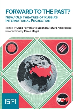 Forward to the Past? New/Old Theatres of Russia's International Projection (Ispi Publications)