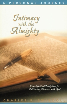 Paperback Intimacy with the Almighty: Four Spiritual Disciplines for Cultivating Closeness with God Book