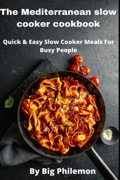 Paperback Mediterranean Slow Cooker Cookbook: The Italian slow cooker cookbook, Quick & Easy Slow Cooker Meals For Busy Women Book