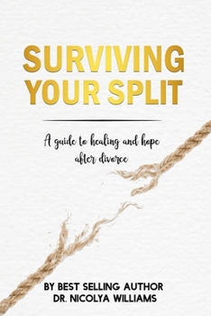 Paperback Surviving Your Split: A Guide To Healing and Hope After Divorce Book