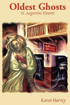 Paperback Oldest Ghosts: St. Augustine Haunts Book