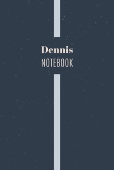 Paperback Dennis's Notebook: Personalized Name Journal Writing Notebook For Men and Boys, Perfect gift idea for Husband, Father, Boyfriend........, Book