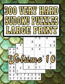 300 Very Hard Sudoku Puzzles: Large Print! Very Hard-Level Puzzles for Fun and Learning