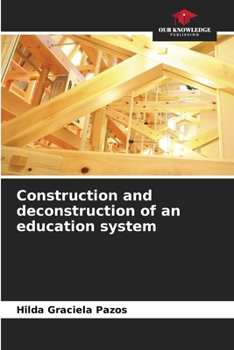 Paperback Construction and deconstruction of an education system Book
