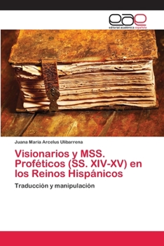 Paperback Visionarios y MSS. Proféticos (SS. XIV-XV) en los Reinos Hispánicos [Spanish] Book