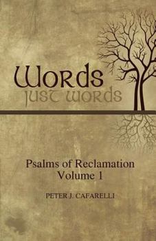 Paperback Words Just Words: Psalms of Reclamation - Volume 1 Book