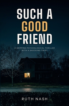 Paperback Such a Good Friend: A gripping psychological thriller with a shocking twist Book