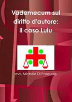 Paperback Vademecum sul diritto d'autore: il caso Lulu [Italian] Book