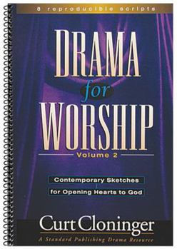Spiral-bound Drama for Worship Volume 2: Contemporary Sketches for Opening Hearts to God Book