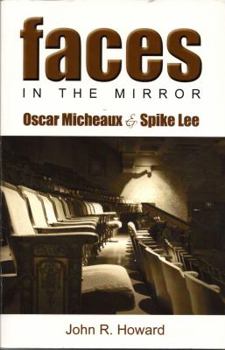 Paperback Faces in the Mirror: Oscar Micheaux & Spike Lee Book